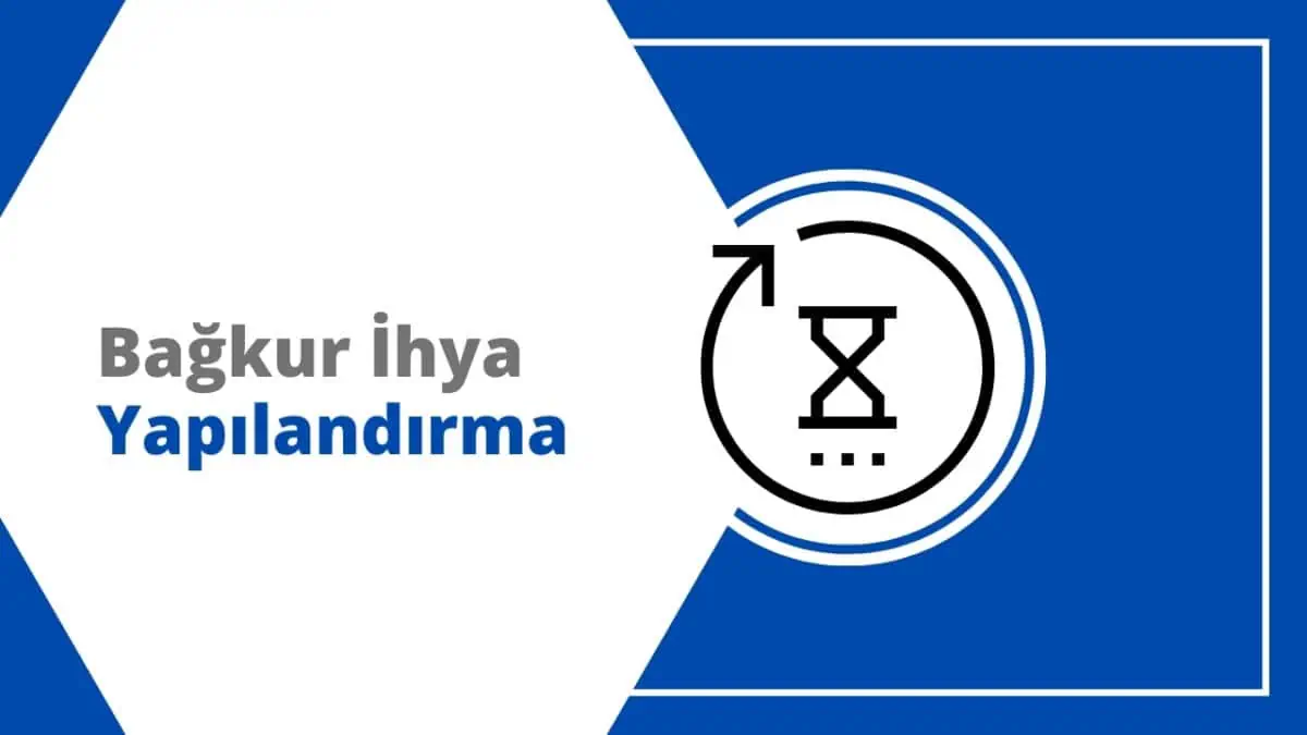 Bağkur İhya Yapılandırma 2025 | Kimler Yararlanabilir?