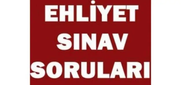 Ehliyet Sınavı Çıkmış Sorular