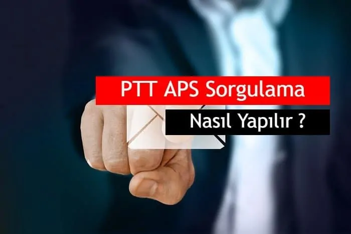 PTT APS Sorgulama Nasıl Yapılır?