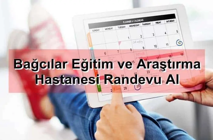 Bağcılar Eğitim ve Araştırma Hastanesi Randevu Al