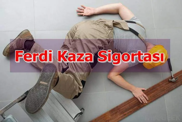 Ferdi Kaza Sigortası