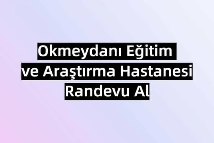 Okmeydanı Eğitim ve Araştırma Hastanesi Randevu Al, Laboratuvar Sonuçları