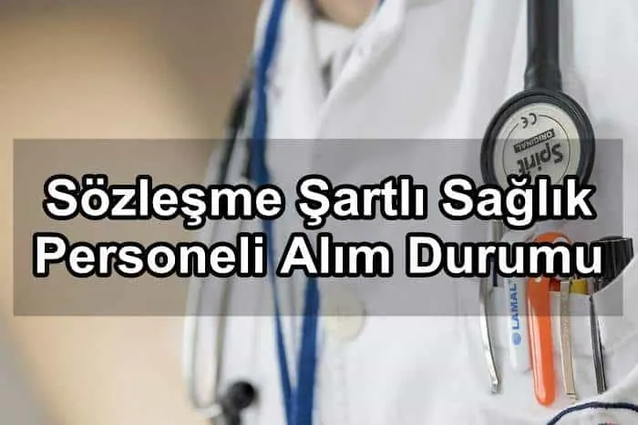 Sözleşme Şartlı Sağlık Personeli Alım Durumu