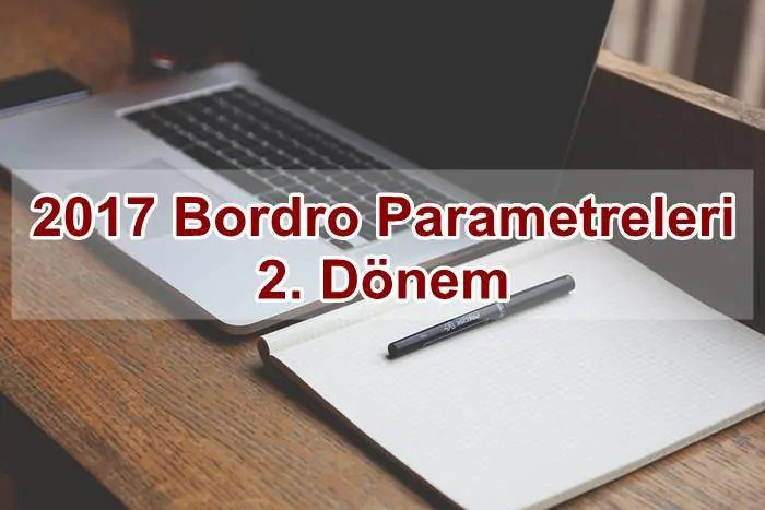 2017 Bordro Parametreleri 2. Dönem