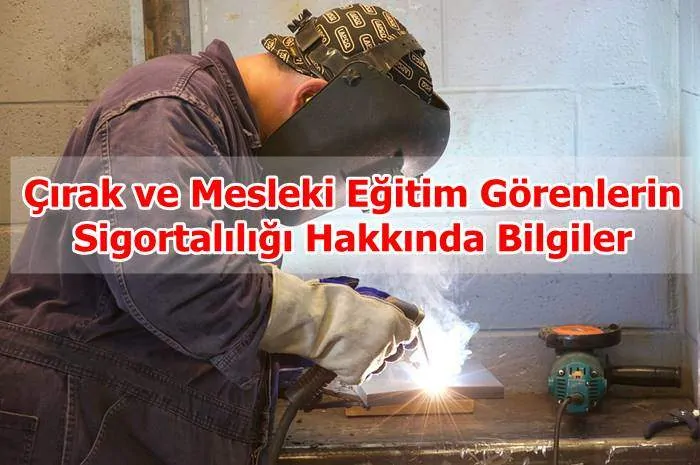 Çırak ve Mesleki Eğitim Görenlerin Sigortalılığı Hakkında