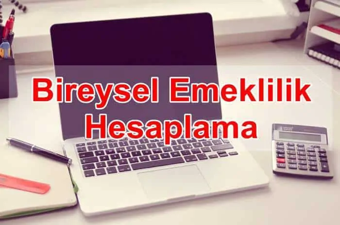 Bireysel Emeklilik Hesaplama Nasıl Yapılır ?