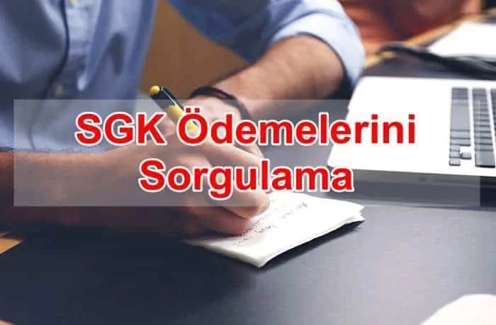 SGK Ödemelerini Sorgulama