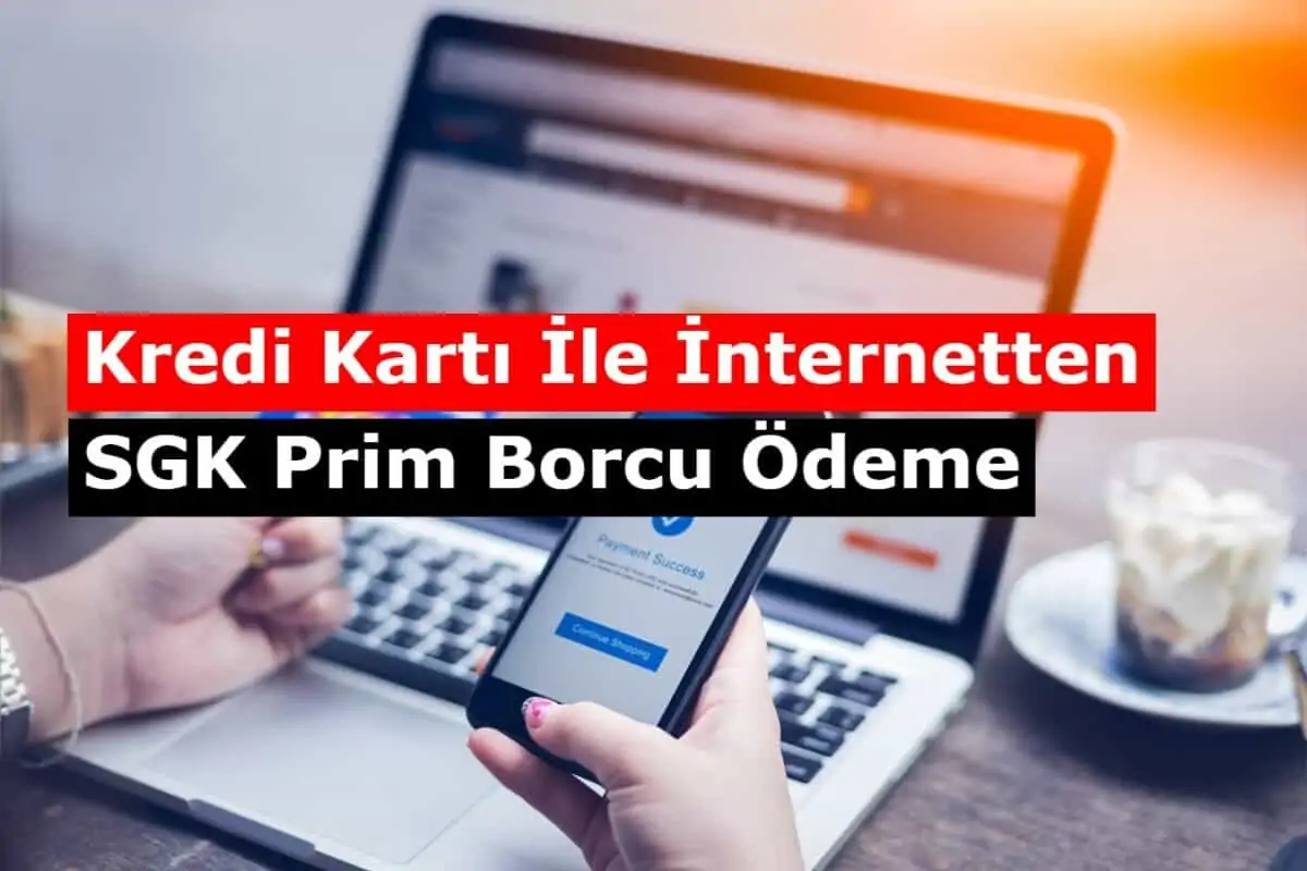 Kredi Kartı İle İnternetten SGK Prim Borcu Ödeme