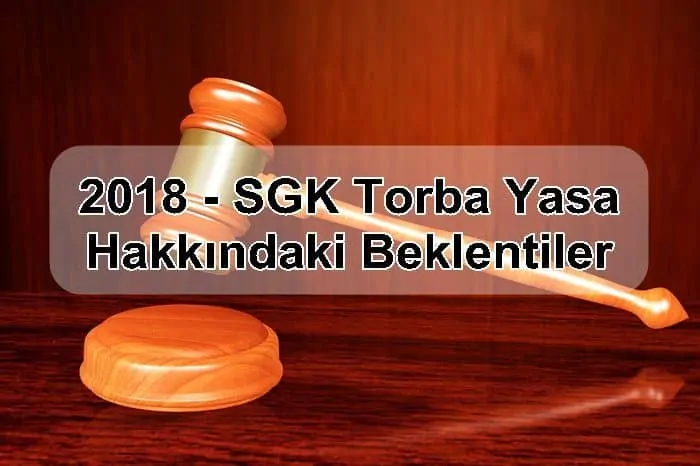 2018 – SGK Torba Yasa Hakkındaki Beklentiler