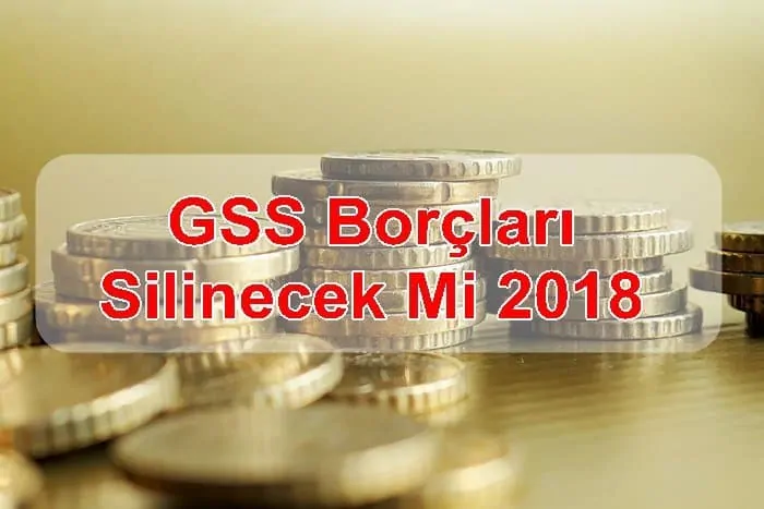 GSS Borçları Silinecek Mi 2018