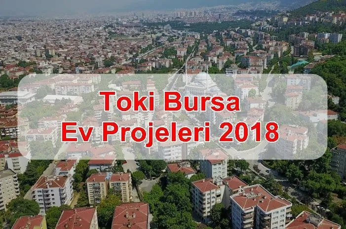 Toki Bursa Ev Projeleri 2018