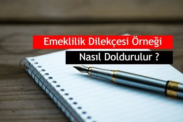 Emeklilik Dilekçesi Örneği Nasıl Doldurulur ?
