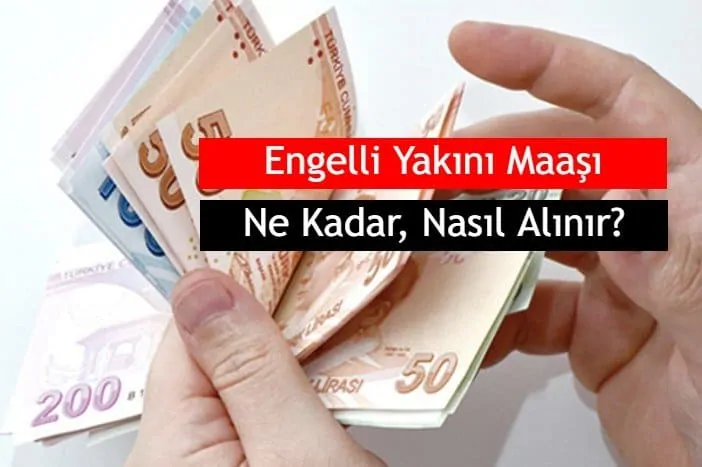 2021 Engelli Yakını Maaşı Ne Kadar, Şartları Neler?