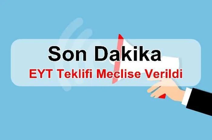 Son Dakika : EYT Teklifi Meclise Verildi