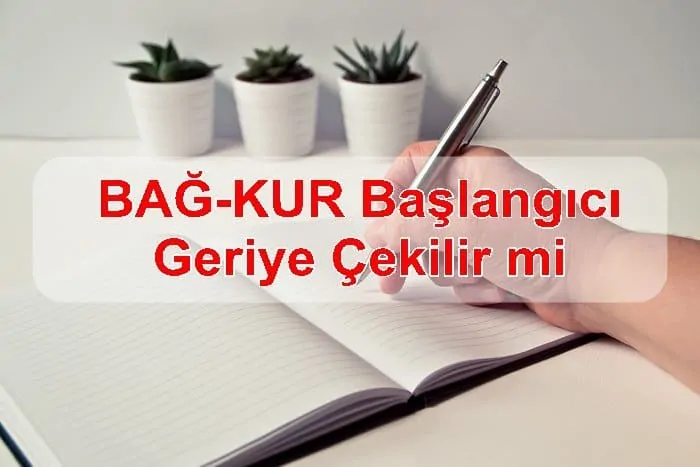 BAĞ-KUR Başlangıcı Geriye Çekilir mi