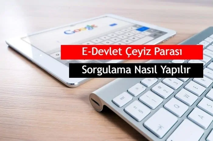 E-Devlet Üzerinden Çeyiz Parası Sorgulama Nasıl Yapılır