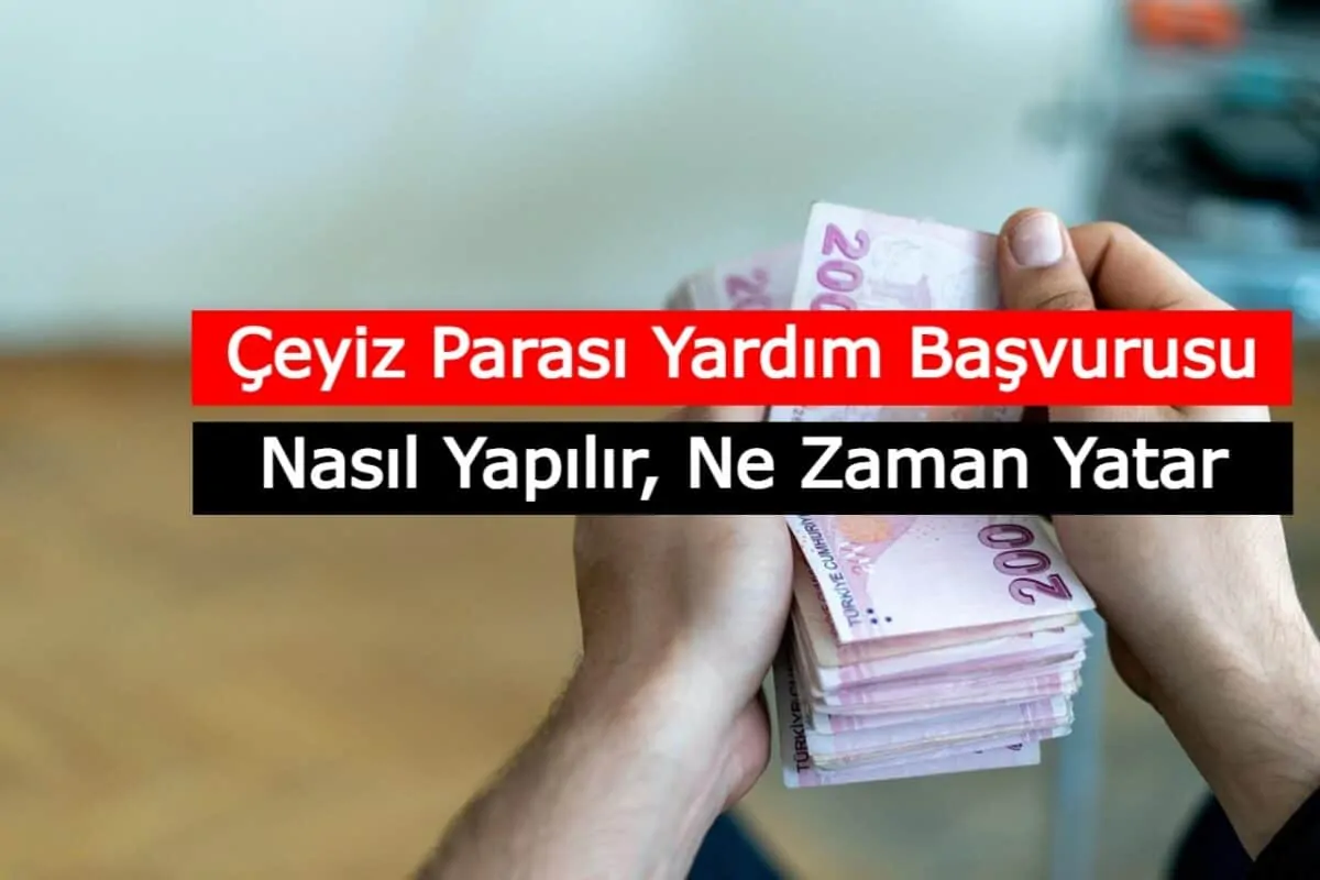 Çeyiz Parası Başvuru Şartları, Ne Zaman Yatar