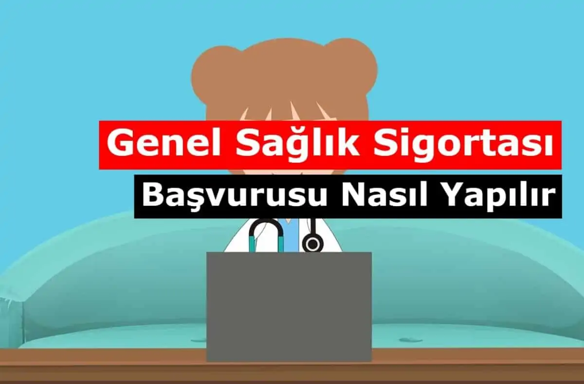 Genel Sağlık Sigortası Başvurusu Nasıl Yapılır? E-Devlet