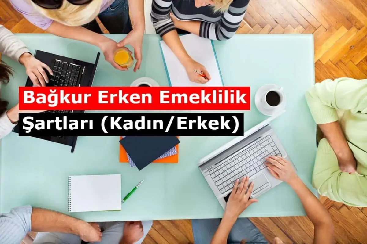 Bağkur Erken Emeklilik Şartları (Kadın/Erkek)