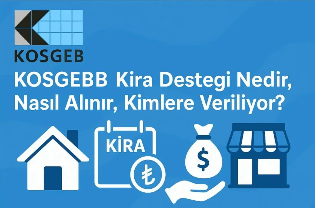 KOSGEB Kira Desteği Nedir, Nasıl Alınır, Kimlere Veriliyor?