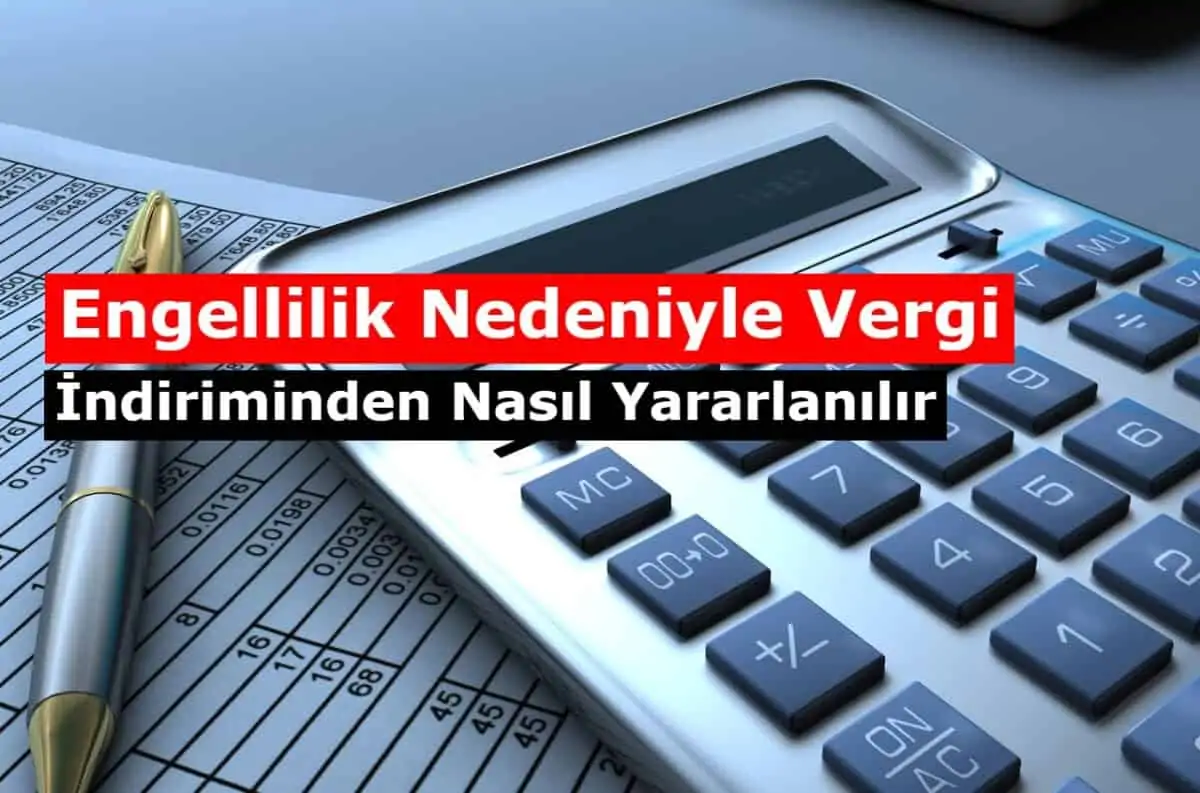 Engellilik Nedeniyle Vergi İndiriminden Nasıl Yararlanılır?