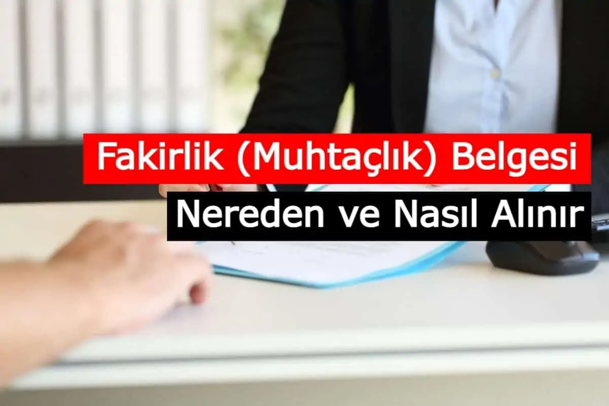 Fakirlik (Muhtaçlık) Belgesi Nereden ve Nasıl Alınır?