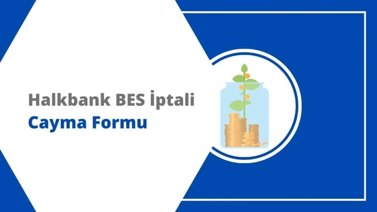 Halkbank BES İptali ve Cayma Formu