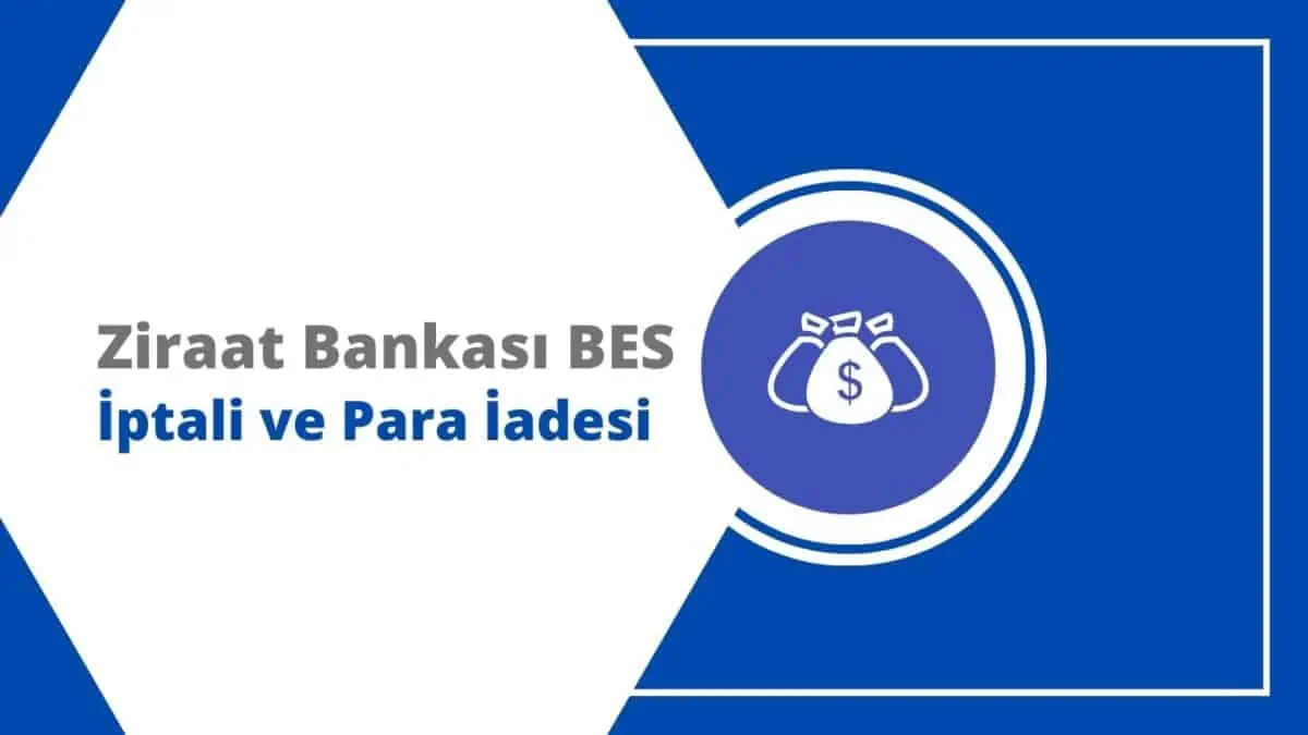 Ziraat Bankası BES İptali, Para İadesi Nasıl Yapılır