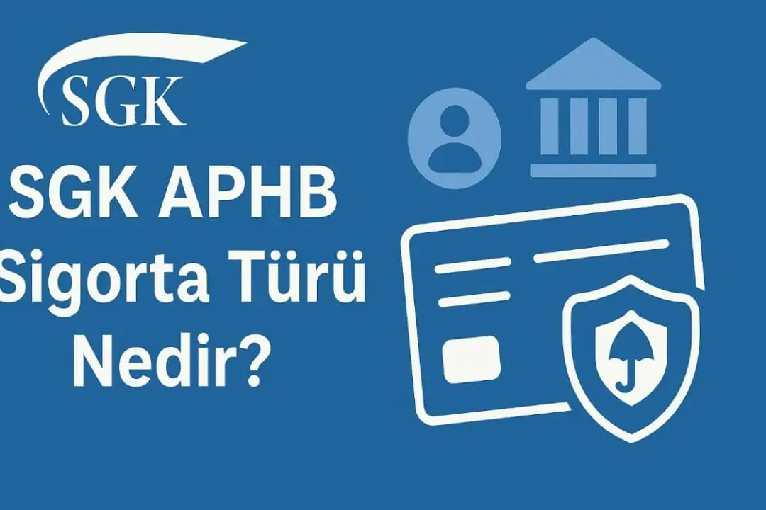 SGK APHB Sigorta Türü Nedir? 506 APHB Ne Anlama Gelir?