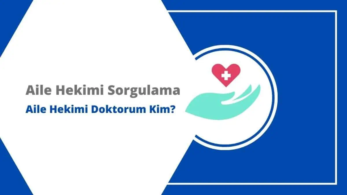 Aile Hekimi Sorgulama, Aile Hekimi Doktorum Kim ?