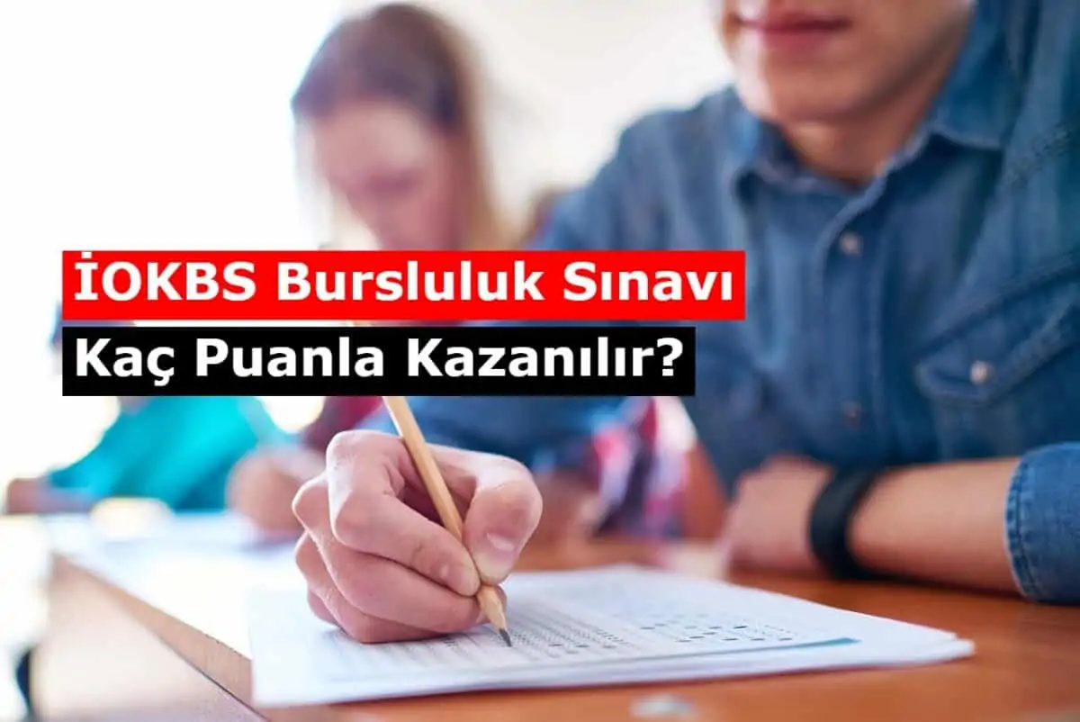 2021 İOKBS Bursluluk Sınavı Kaç Puanla Kazanılır?