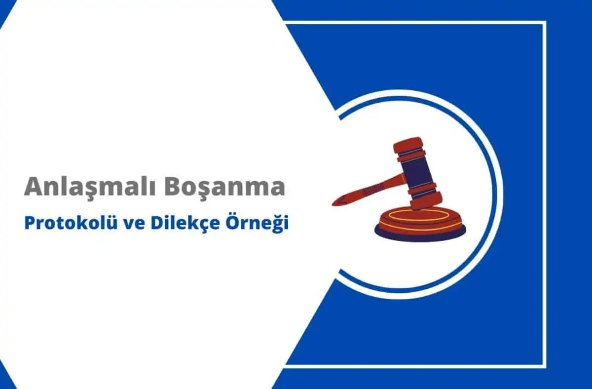 Anlaşmalı Boşanma Protokolü ve Dilekçe Örneği