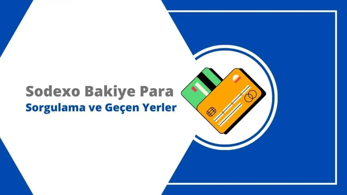 Sodexo Bakiye Para Sorgulama ve Geçen Yerler