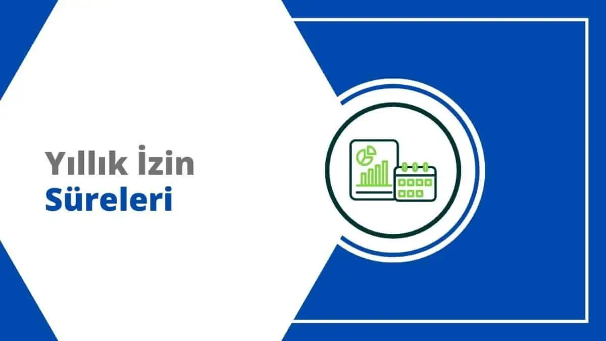 2024 Yıllık İzin Süreleri ve Hesaplama Tablosu