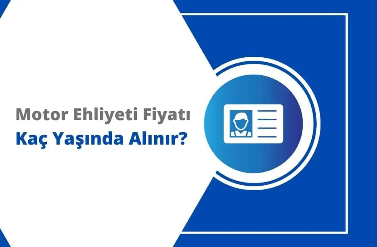 2024 Motor Ehliyeti Fiyatı, Kaç Yaşında Alınır?