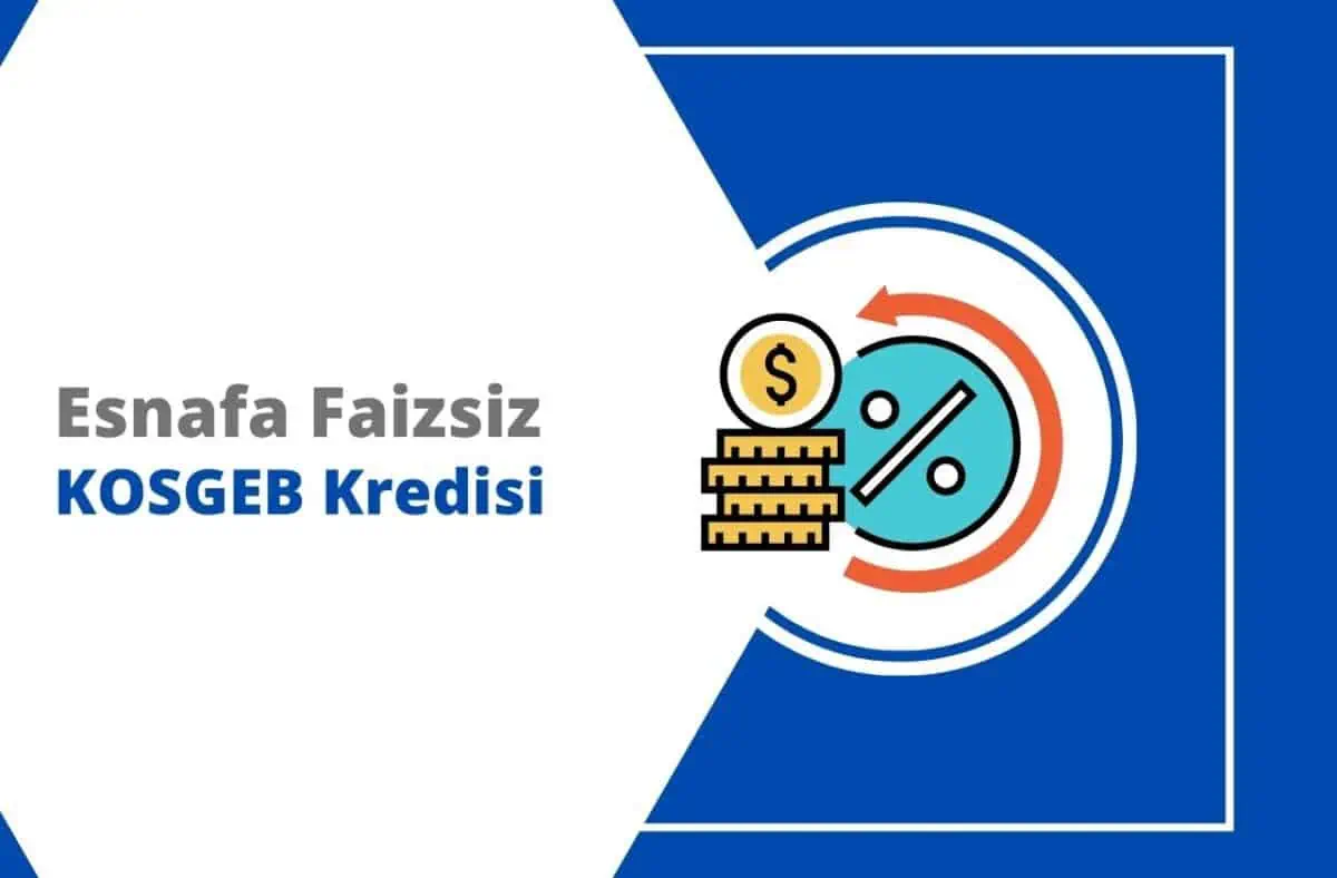 2024 Esnafa Faizsiz KOSGEB Kredisi Şartları