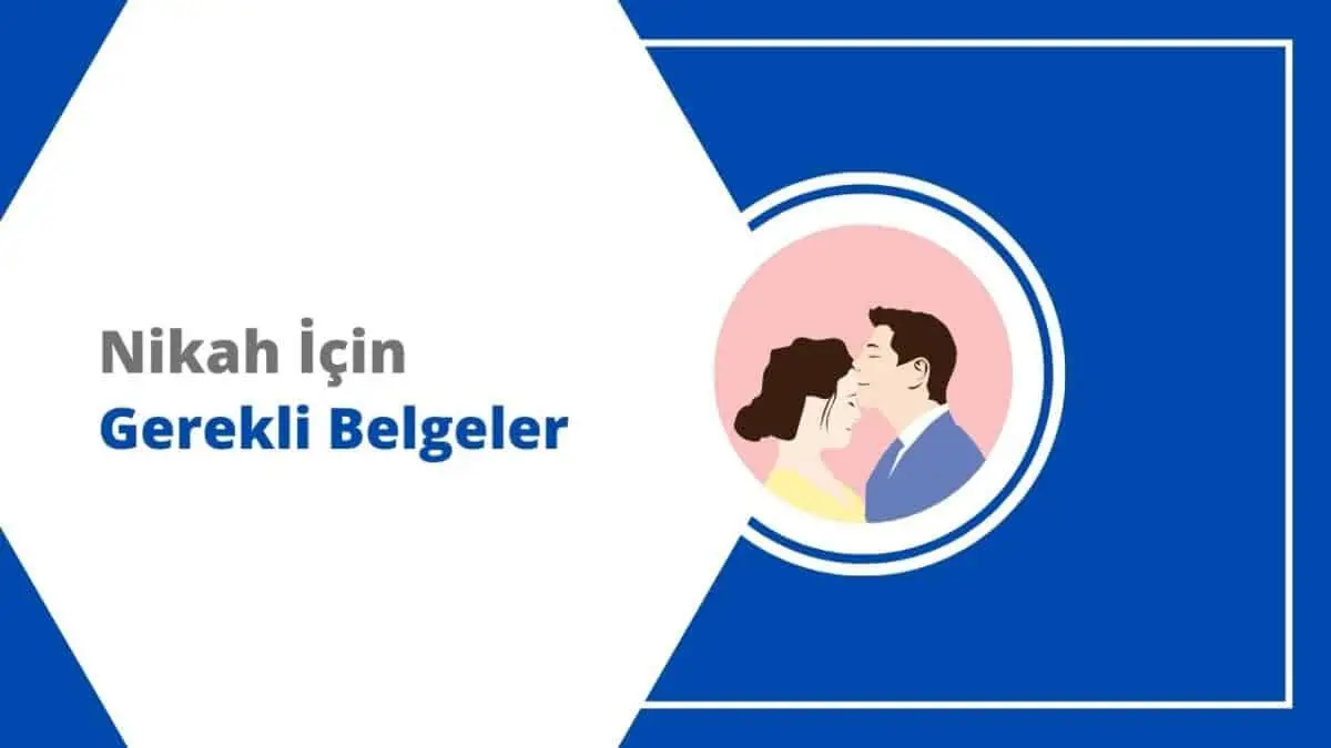 2023 Nikâh İçin Gerekli Belgeler ve Ücreti