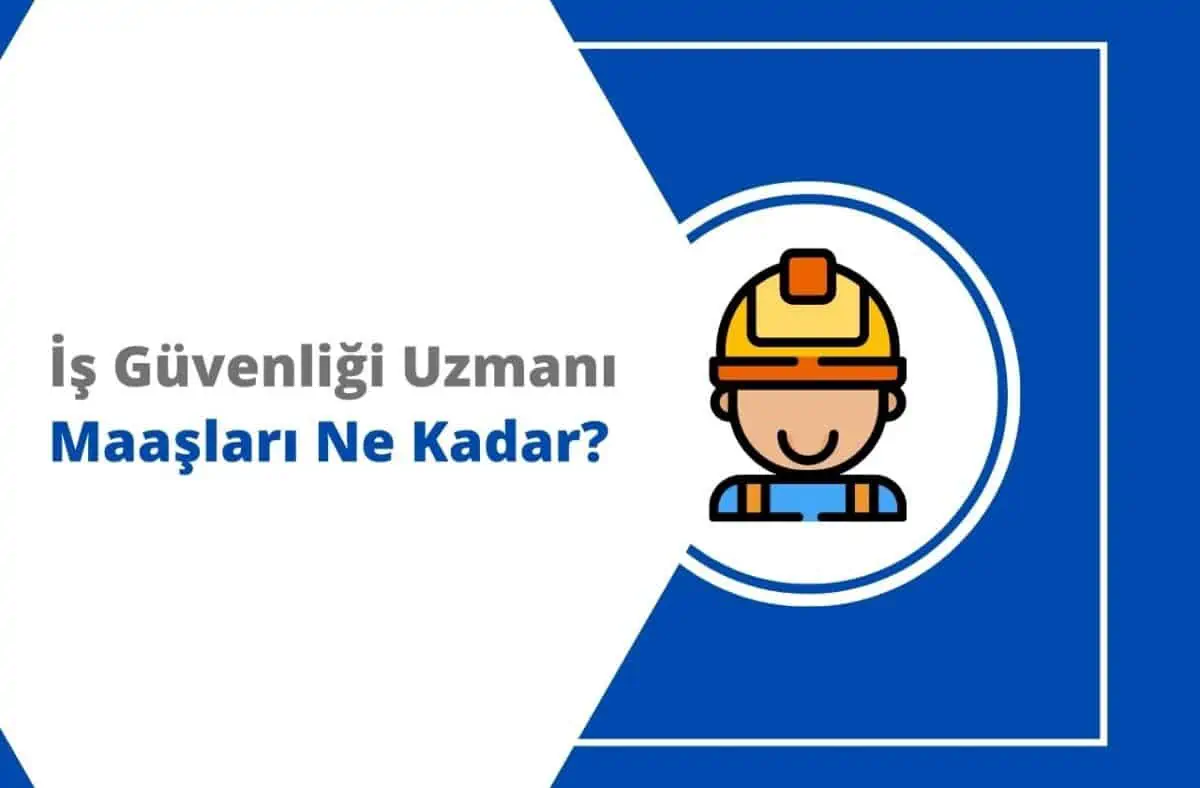 2024 Zamlı İş Güvenliği Uzmanı Maaşları Ne Kadar?