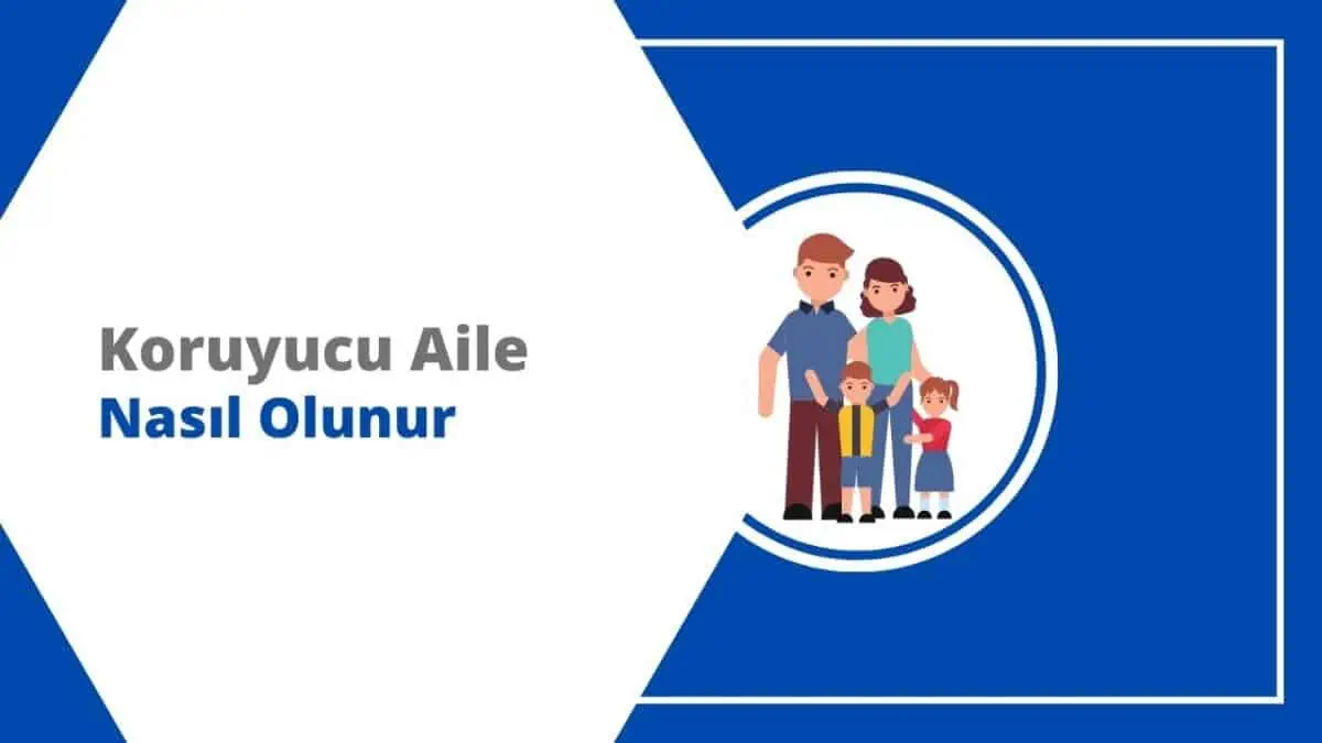 Koruyucu Aile Nasıl Olunur? Başvuru Şartları Neler?