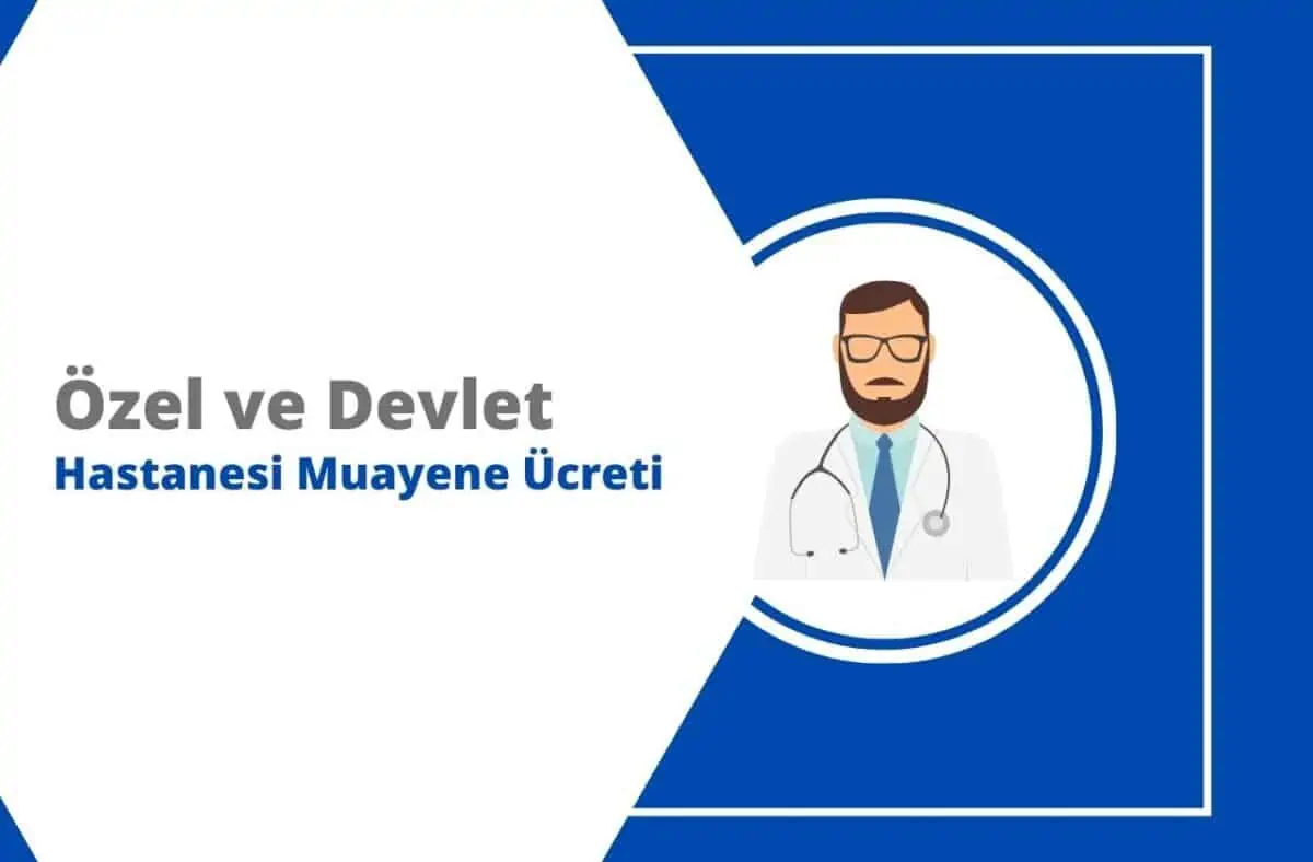 2024 Özel ve Devlet Hastanesi Muayene Ücreti