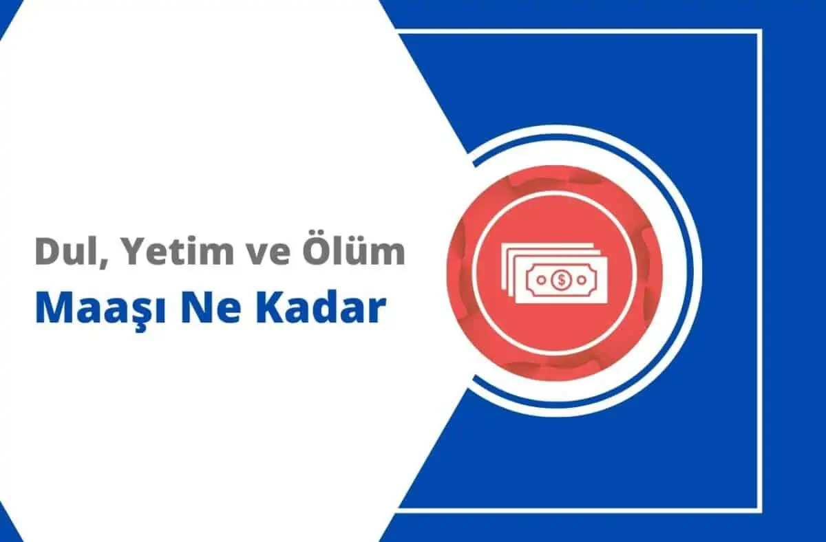 2025 Dul, Yetim ve Ölüm Maaşı Ne Kadar Oldu?