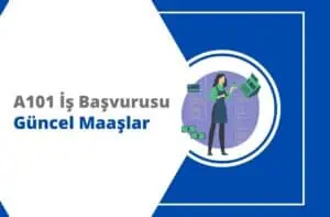 A101 İş Başvurusu ve Maaşları 2025 | Güncel Rehber