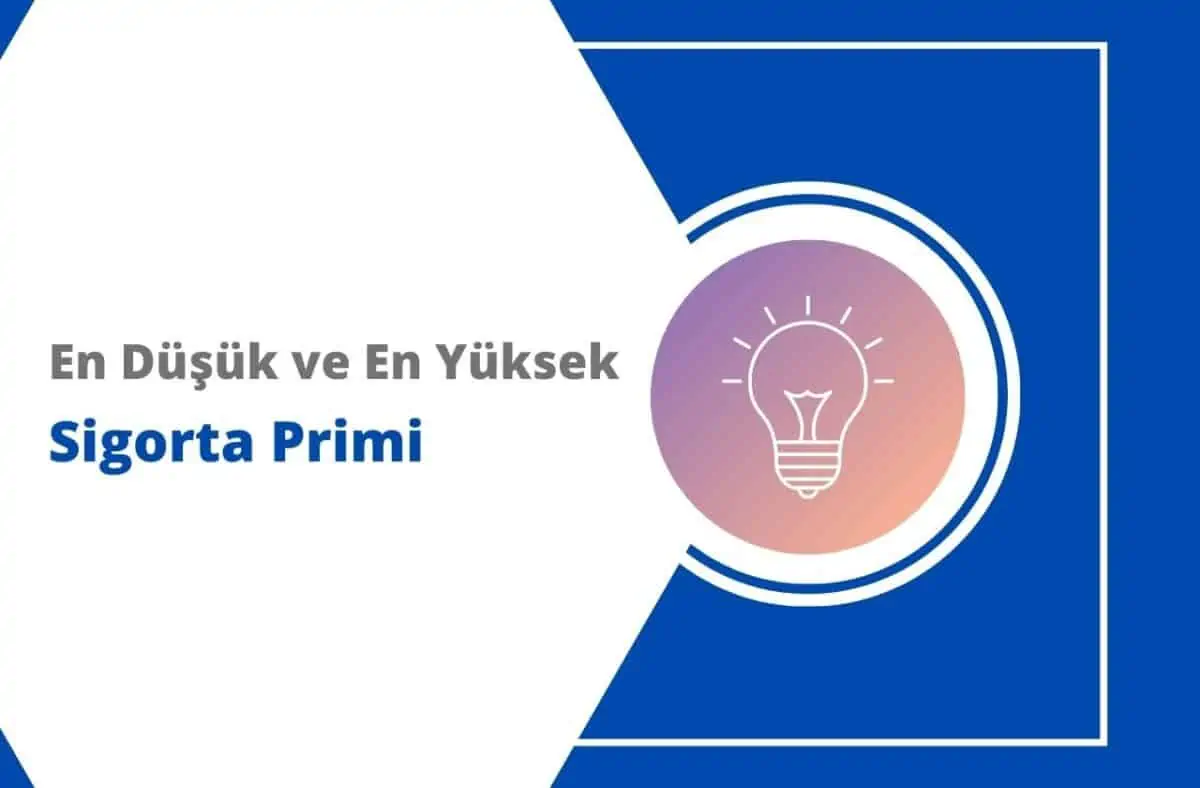 2024 En Düşük ve En Yüksek Sigorta Primi Ne Kadar