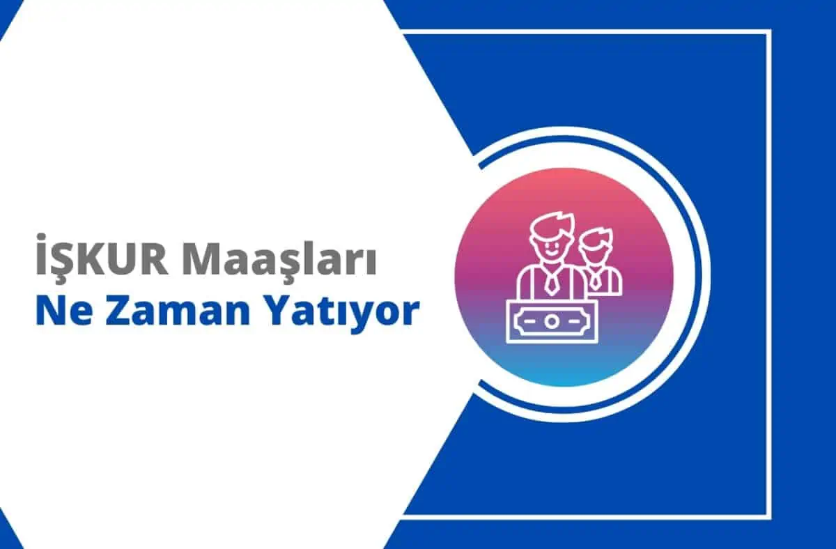 2025 İŞKUR Maaşları Ne Zaman Yatıyor? Güncel Eğitim Ücretler