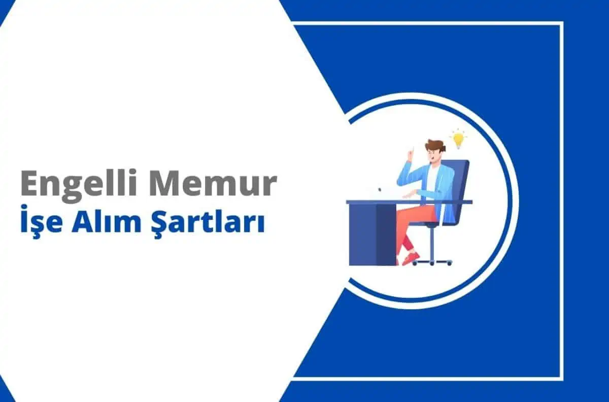 Engelli Memur İşe Alım Şartları 2023 Aralık