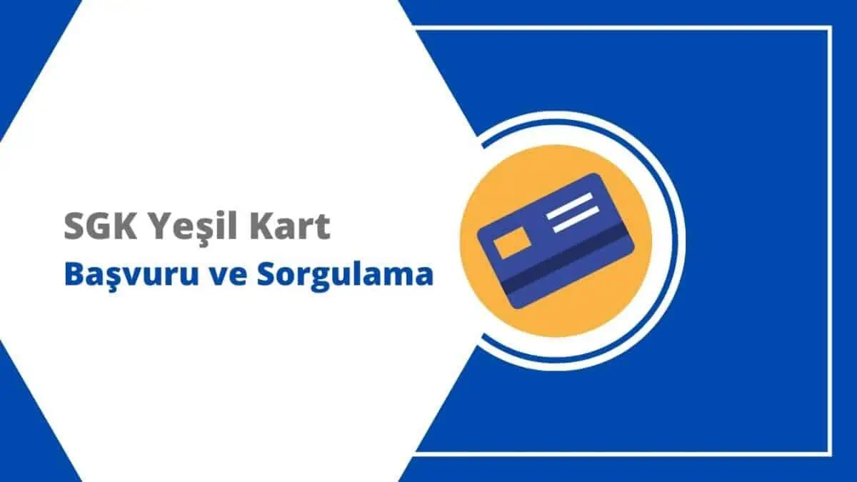 Yeşil Kart Başvuru Şartları ve Sorgulama Ekranı