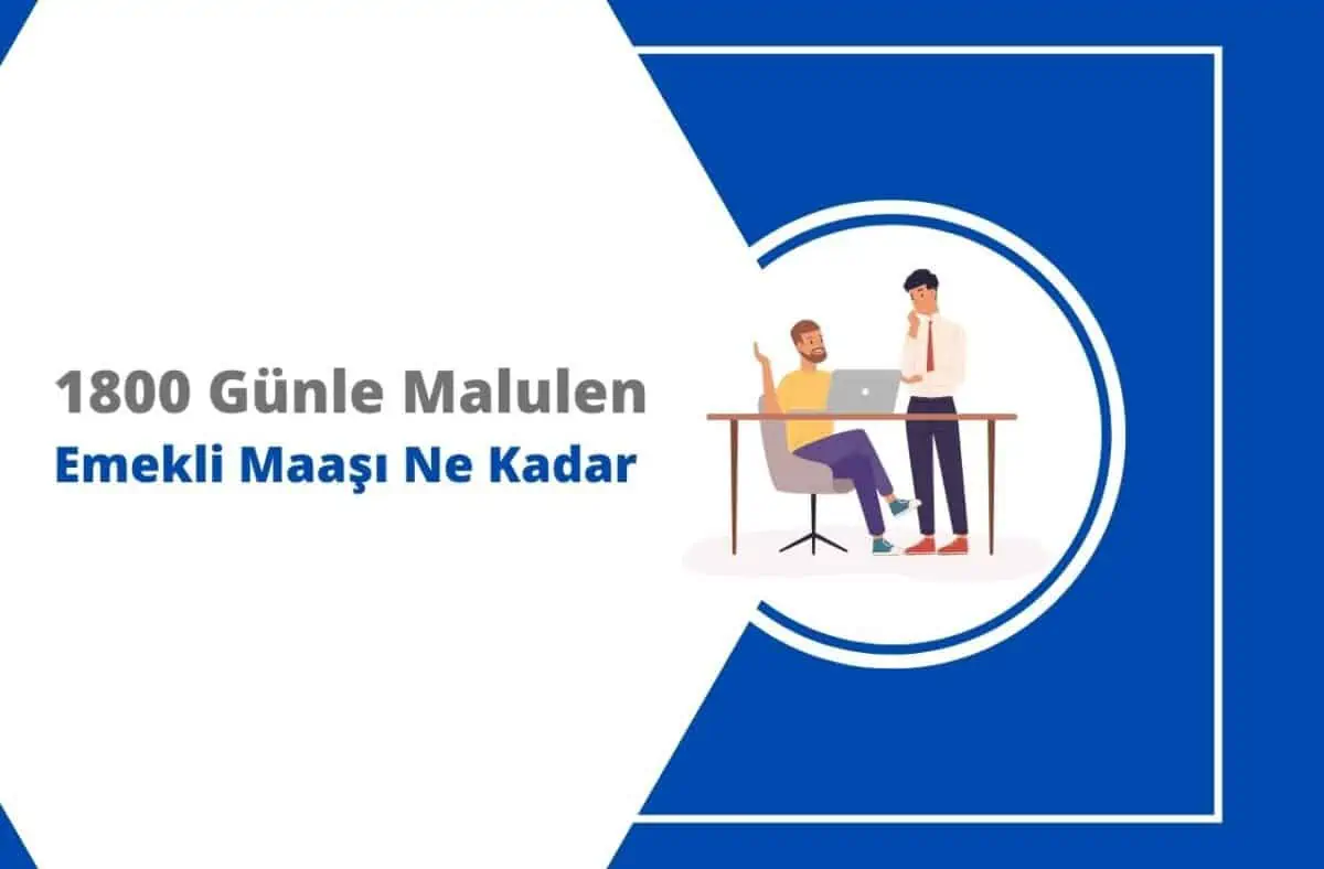 1800 Günle Malulen Emekli Maaşı Ne Kadar?