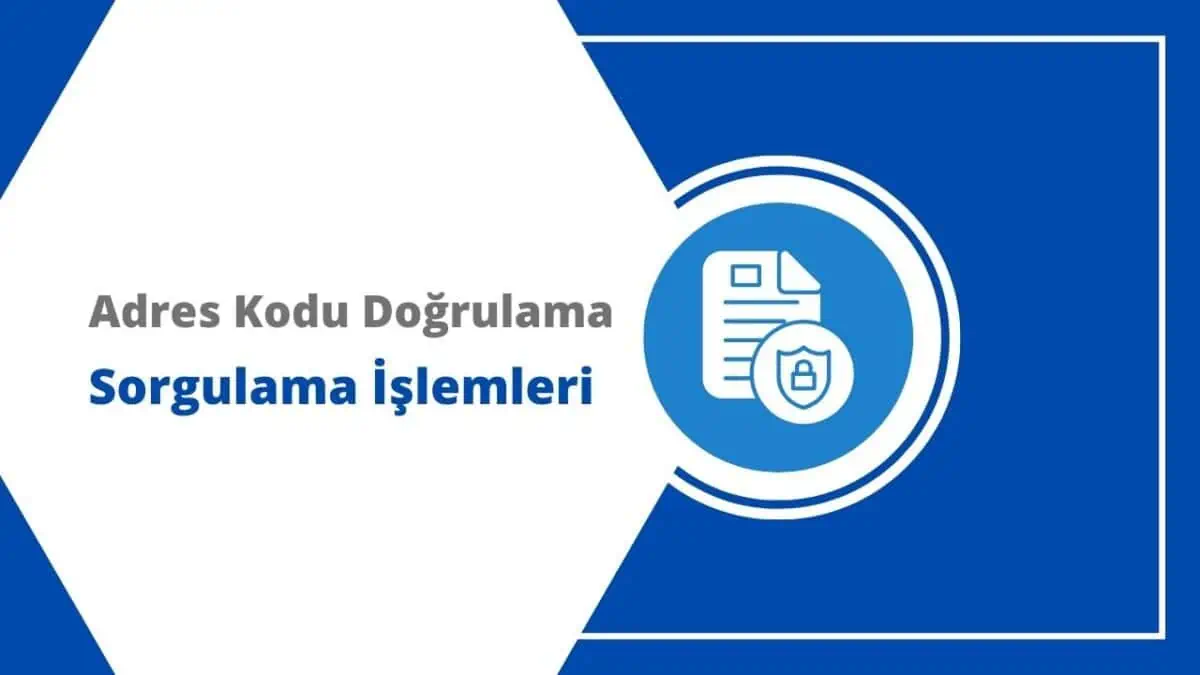 Adres Kodu Doğrulama ve Sorgulama İşlemleri