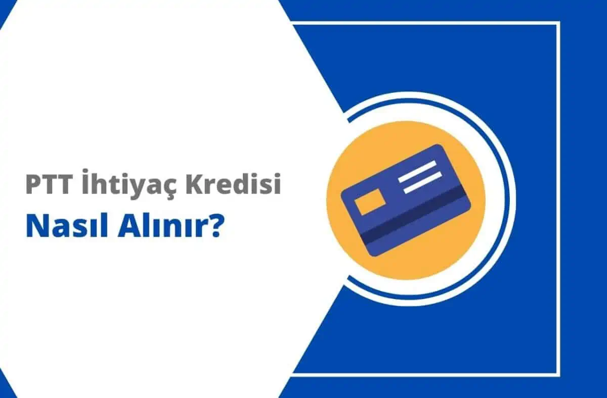PTT İhtiyaç Kredisi Nasıl Alınır, 2024 Haziran Başvurusu