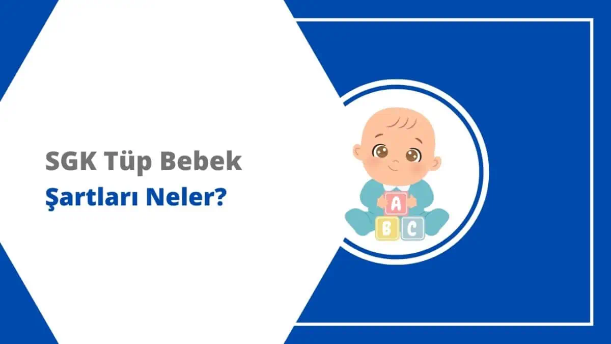 SGK Tüp Bebeği Karşılıyor mu, Şartları Neler?